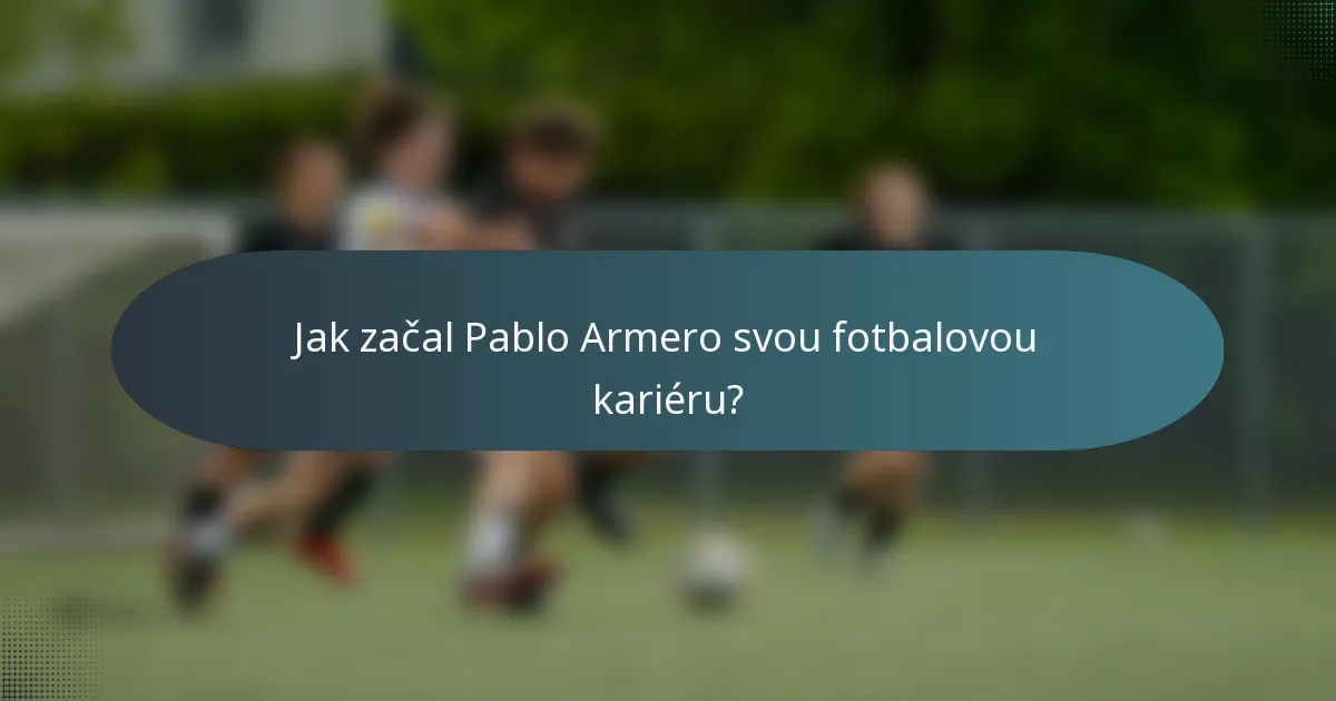 Jak začal Pablo Armero svou fotbalovou kariéru?