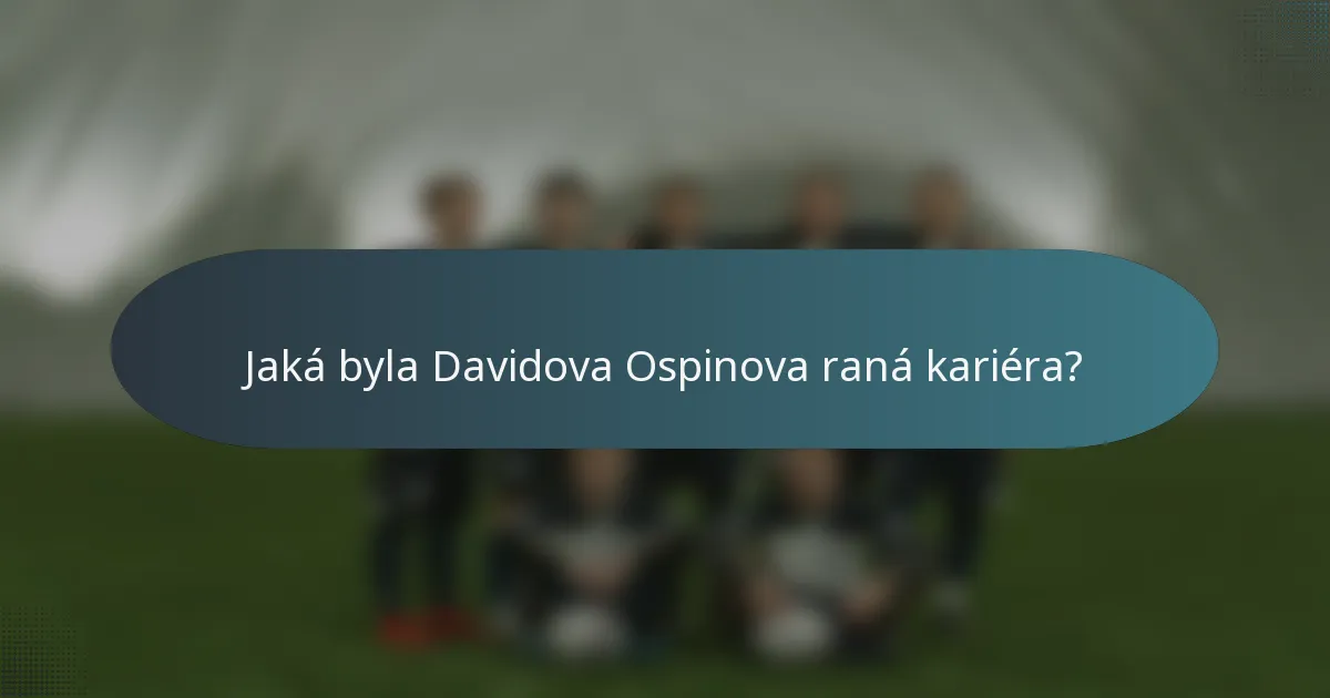 Jaká byla Davidova Ospinova raná kariéra?