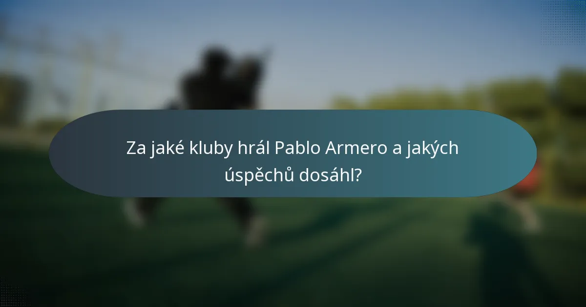Za jaké kluby hrál Pablo Armero a jakých úspěchů dosáhl?